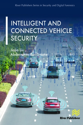 Intelligent and Connected Vehicle Security - Liu, Jiajia, and Benslimane, Abderrahim