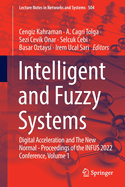 Intelligent and Fuzzy Systems: Digital Acceleration and The New Normal - Proceedings of the INFUS 2022 Conference, Volume 1