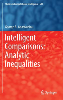 Intelligent Comparisons: Analytic Inequalities - Anastassiou, George a