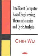 Intelligent Computer Based Engineering Thermodynamics and Cycle Analysis