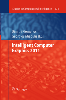 Intelligent Computer Graphics 2011 - Plemenos, Dimitri (Editor), and Miaoulis, Georgios (Editor)