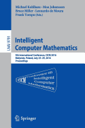Intelligent Computer Mathematics: 9th International Conference, CICM 2016, Bialystok, Poland, July 25-29, 2016, Proceedings