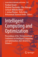 Intelligent Computing and Optimization: Proceedings of the 7th International Conference on Intelligent Computing and Optimization 2023 (Ico2023), Volume 2