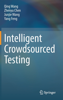 Intelligent Crowdsourced Testing - Wang, Qing, and Chen, Zhenyu, and Wang, Junjie