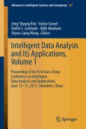 Intelligent Data analysis and its Applications, Volume I: Proceeding of the First Euro-China Conference on Intelligent Data Analysis and Applications, June 13-15, 2014, Shenzhen, China