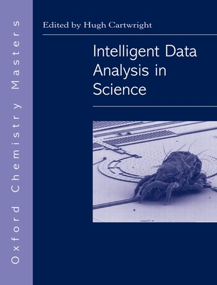 Intelligent Data Analysis in Science - Cartwright, Hugh (Editor)