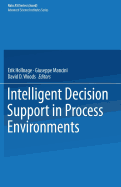Intelligent Decision Support in Process Environments