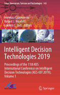 Intelligent Decision Technologies 2019: Proceedings of the 11th Kes International Conference on Intelligent Decision Technologies (Kes-Idt 2019), Volume 1