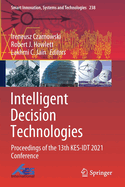 Intelligent Decision Technologies: Proceedings of the 13th KES-IDT 2021 Conference