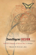 Intelligent Design: William A. Dembski & Michael Ruse in Dialogue