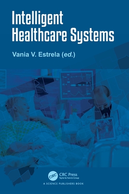 Intelligent Healthcare Systems - Estrela, Vania V (Editor)