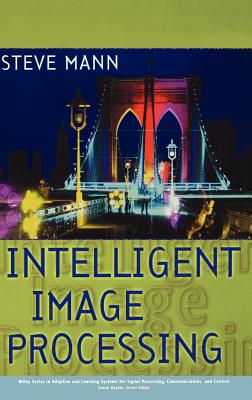 Intelligent Image Processing - Mann, Steve