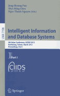 Intelligent Information and Database Systems: 4th Asian Conference, ACIIDS 2012, Kaohsiung, Taiwan, March 19-21, 2012, Proceedings, Part I