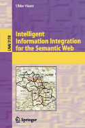 Intelligent Information Integration for the Semantic Web