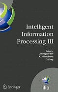 Intelligent Information Processing III: IFIP TC12 International Conference on Intelligent Information Processing (IIP 2006), September 20-23, Adelaide, Australia