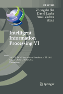 Intelligent Information Processing VI: 7th Ifip Tc 12 International Conference, Iip 2012, Guilin, China, October 12-15, 2012, Proceedings