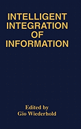 Intelligent Integration of Information: A Special Double Issue of the Journal of Intelligent Information Sytems Volume 6, Numbers 2/3 May, 1996