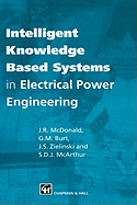 Intelligent Knowledge Based Systems in Electrical Power Engineering