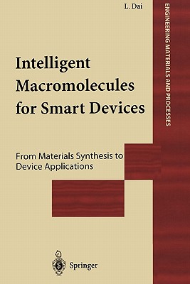 Intelligent Macromolecules for Smart Devices: From Materials Synthesis to Device Applications - Dai, Liming