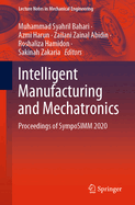 Intelligent Manufacturing and Mechatronics: Proceedings of Symposimm 2020