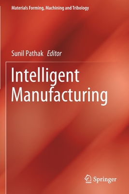 Intelligent Manufacturing - Pathak, Sunil (Editor)