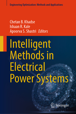 Intelligent Methods in Electrical Power Systems - Khadse, Chetan B (Editor), and Kale, Ishaan R (Editor), and Shastri, Apoorva S (Editor)