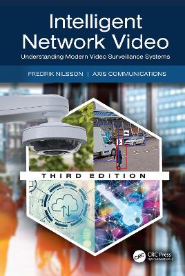 Intelligent Network Video: Understanding Modern Video Surveillance Systems - Nilsson, Fredrik, and Axis, Communications