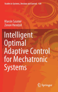 Intelligent Optimal Adaptive Control for Mechatronic Systems