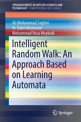 Intelligent Random Walk: An Approach Based on Learning Automata - Saghiri, Ali Mohammad, and Khomami, M Daliri, and Meybodi, Mohammad Reza