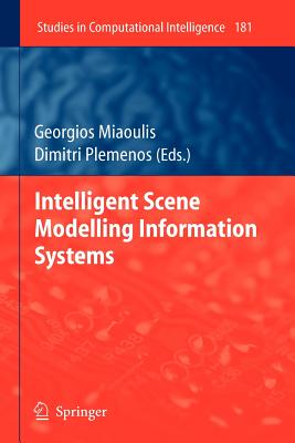 Intelligent Scene Modelling Information Systems - Miaoulis, Georgios (Editor), and Plemenos, Dimitri (Editor)