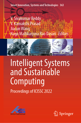 Intelligent Systems and Sustainable Computing: Proceedings of ICISSC 2022 - Reddy, V. Sivakumar (Editor), and Prasad, V. Kamakshi (Editor), and Wang, Jiacun (Editor)