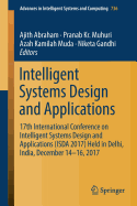 Intelligent Systems Design and Applications: 17th International Conference on Intelligent Systems Design and Applications (Isda 2017) Held in Delhi, India, December 14-16, 2017