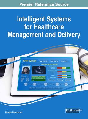 Intelligent Systems for Healthcare Management and Delivery - Bouchemal, Nardjes (Editor)