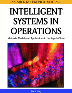 Intelligent Systems in Operations: Methods, Models and Applications in the Supply Chain