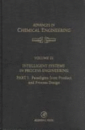 Intelligent Systems in Process Engineering - Stephanopoulos, George (Editor), and Han, Chonghun (Editor), and Stephanopoulos, G