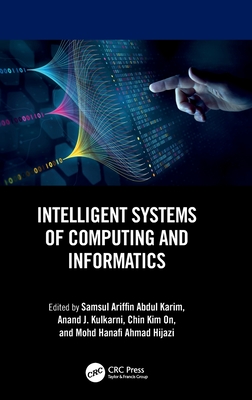 Intelligent Systems of Computing and Informatics - Abdul Karim, Samsul Ariffin (Editor), and Kulkarni, Anand J (Editor), and On, Chin Kim (Editor)
