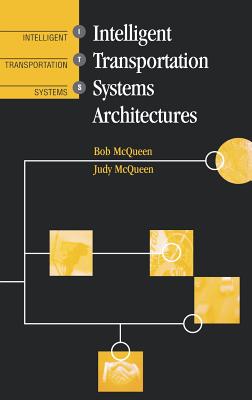 Intelligent Transportation System and Architecture - McQueen, Judy, and McQueen, Bob, Captain