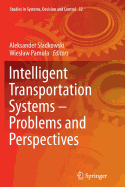 Intelligent Transportation Systems - Problems and Perspectives