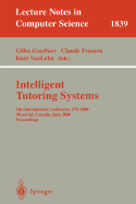 Intelligent Tutoring Systems: 5th International Conference, Its 2000, Montreal, Canada, June 19-23, 2000 Proceedings