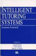 Intelligent Tutoring Systems: Lessons Learned - Psotka, Joseph (Editor), and Massey, L Dan (Editor), and Mutter, Sharon A (Editor)
