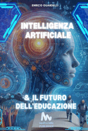 Intelligenza Artificiale e Il Futuro dell'Educazione