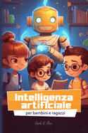Intelligenza artificiale per bambini e ragazzi: IA spiegata semplice per classe scuola primaria e media