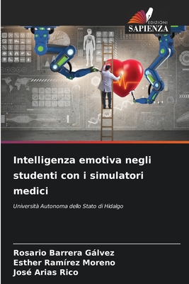 Intelligenza emotiva negli studenti con i simulatori medici - Barrera Glvez, Rosario, and Ram?rez Moreno, Esther, and Arias Rico, Jos?