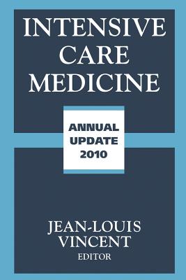 Intensive Care Medicine: Annual Update - Vincent, Jean-Louis, MD, PhD (Editor)