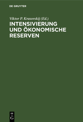 Intensivierung Und ?konomische Reserven - Krasovskij, Viktor P (Editor), and Tomm, Alfred (Contributions by), and Krupp, Gerhard (Translated by)