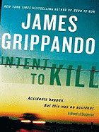 Intent to Kill: A Novel of Suspense