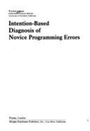 Intention-Based Diagnosis of Novice Programming Errors - Johnson, W Lewis (Editor)