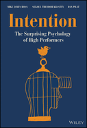 Intention: The Surprising Psychology of High Performers