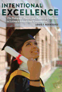 Intentional Excellence: The Pedagogy, Power, and Politics of Excellence in Latina/o Schools and Communities
