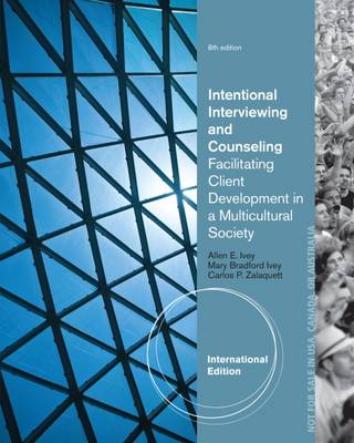Intentional Interviewing and Counseling: Facilitating Client Development in a Multicultural Society - Zalaquett, Carlos, and Ivey, Mary, and Ivey, Allen E.